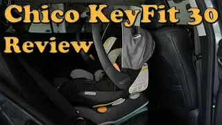 Chico KeyFit 30 Baby Car Seat Review