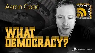 What Democracy? with Aaron Good