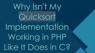 Why Isn't My Quicksort Implementation Working in PHP Like It Does in C?