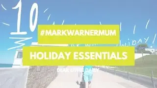 10 HOLIDAY ESSENTIALS | #markwarnermum
