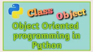 Object Oriented programming in Python | Class & Object in python  #11