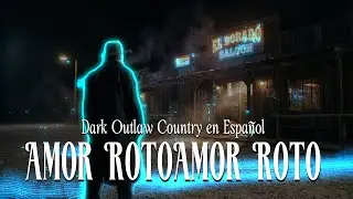 Amor Roto Dark Outlaw Country en Espa&ntilde;ol Neon Bar Story