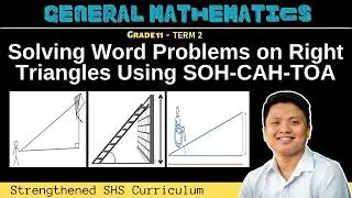 Solving Word Problems on Right Triangles Using SOH-CAH-TOA | Grade 11 General Mathematics | Q3 W1