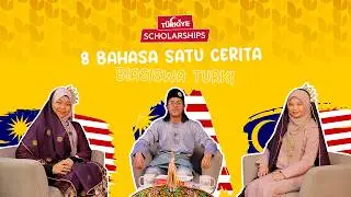 8 Bahasa Satu Cerita: Biasiswa Turki