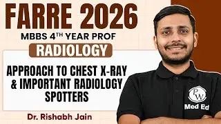 Chest X-Ray & Spotters | Radiology | MBBS 4th Year | Farre Series | Dr. Rishabh Sir | PW MedEd