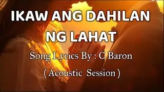 Ikaw Ang dahilan Nang lahat - Produced & Written by: Cristopher Baron