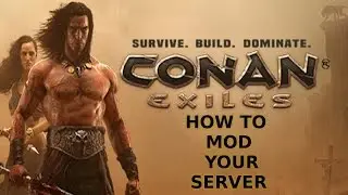Conan Exilse- How to add Mods to your server