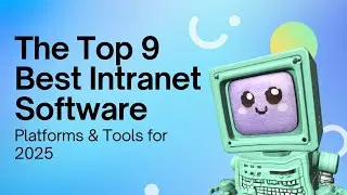 Топ-9 лучших платформ и инструментов для интранета в 2025 году