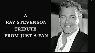RAY STEVENSON RIP FAN TRIBUTE (short video no mic)