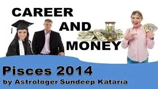 2014 Pisces Annual Horoscope Astrology Money, Career, Finance
