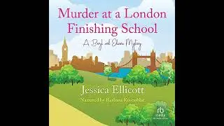 Murder at a London Finishing School Audiobook by Jessica Ellicott