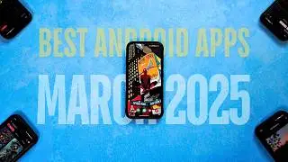 Top 10 Best Android Apps - March (2025)