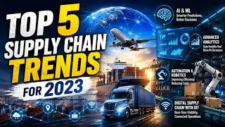 Top 5 Supply Chain Trends For 2023