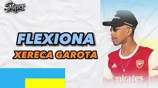 Flexiona Xereca Garota (Arrochafunk) David Super