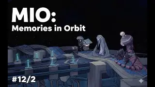 MIO: Memories in Orbit  ➤ Прохождение.  ➤  ЧАСТЬ 12/2