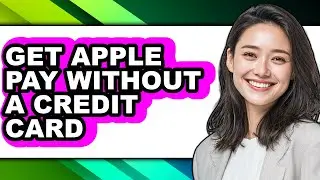 How to Get Apple Pay Without a Credit Card (full Guide)