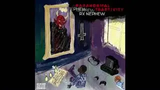 RXK Nephew” Nobody Loves You “ prod by Salitto”