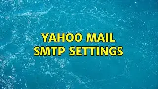 Yahoo mail SMTP settings (3 Solutions!!)