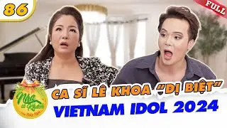 Lê Khoa: Từ làm nail đến VIETNAM IDOL 2024 với gu thời trang khác thường | Nhà Có Khách US #86