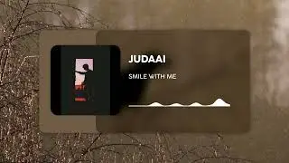 JUDAAI  -- featuring (moeez ) | smile with me