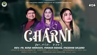 New Christmas Geet 2025 II Charni Main Noor II Fr.Riaz Meerub Sajad&Maria AshiqII Saihoon Production
