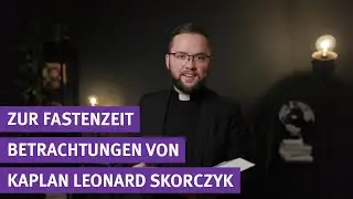 zur Fastenzeit I Betrachtung I Gregor von Nazianz & Verg&ouml;ttlichung I Kaplan Leonard Skorczyk