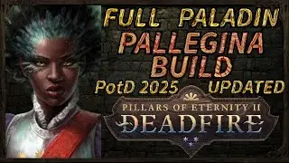PoE 2: Deadfire - Paladin Pallegina Build - Singleclass Guide - POTD ready - 2025 updated