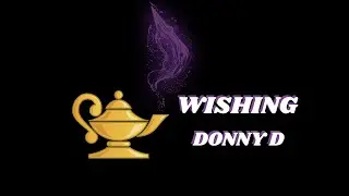 WISHING-DONNY D (ORIGINAL)