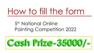How to fill the form of 5th National Online Painting Competition 2022