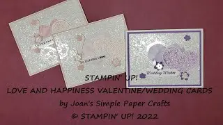 STAMPIN’ UP! BOUQUET OF LOVE WITH LOVE & HAPPINESS VALENTINE/WEDDING CARDS