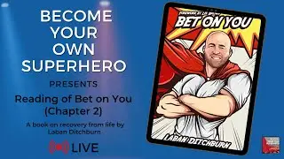 Live reading of Bet on You (Chapter 2) - A book on recovery from life by Laban Ditchburn