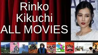 ALL Rinko Kikuchi Movies Ranked by Score (Critics + Fans)