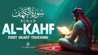 SURAH AL KAHF سورة الكهف | Viral Recitation World’s Most Emotional Quran Surah al kahf