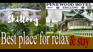 Best place for relax and stay at Shillong. (Pinewood hotel & ward's lake)