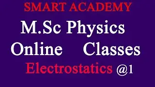 MSc Physics Online Classes-Electrostatics