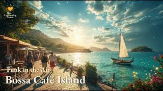 Bossa Caf&eacute; Island | Funk in the Air | Funk, Lofi, Groovy, Bossa & Jazz Instrumental | Study, Work