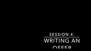 Session 4: Writing an Offer