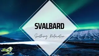 Svalbard &bull; Slideshow with Ambient Music | Around the World