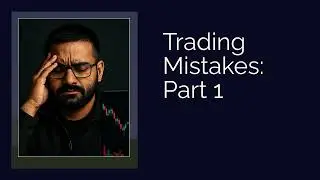 Trading Mistakes Part 1: Stop Trading Randomly & Build Consistency