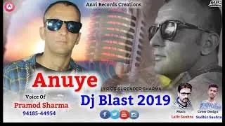ANUYE 2019 VIDEO SONG BY PRAMOD SHARMA
