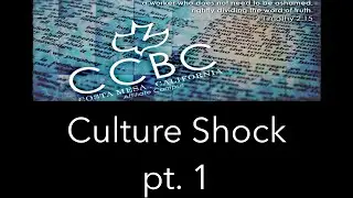 Understanding Culture Class 8 of 15 part 1 of 2 Culture Shock Mar 29, 2016
