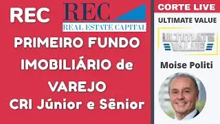 PRIMEIRO FUNDO IMOBILI&Aacute;RIO de VAREJO - Dica de Hoje e Moise Politi (Corte Ultimate Value)