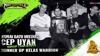 HANSIP TEAM....!!! AKAR RUMPUT YANG SUKSES MONCER DI MASTERPIECE ARENA DENGAN MURAI BATU MISTRALNYA