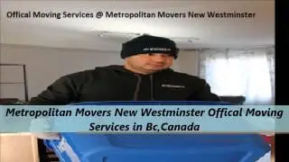 Metropolitan Movers New Westminster : Get A Moving Quote