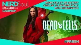 Dead Cells v Dead Sister Briarpatch First Time in Saint Disgrace Premiere Reaction | NERDSoul Gaming