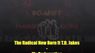 The Radical New Born ft T.D. Jakes - My Redemption (2019 Refixed Mix)