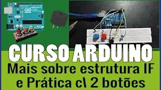 ARDUÍNO #24: Considerações sobre IF e prática com 2 botões, LED e Buzzer
