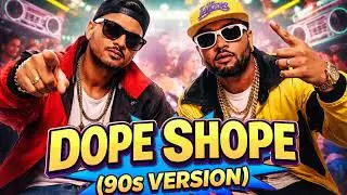 dope shope (90s style original) Yo Yo honey singh