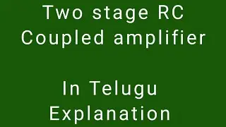 Two stage RC coupled amplifier in telugu explanation