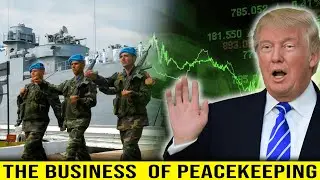 The Business of Peacekeeping: The Economics Behind International Security Missions